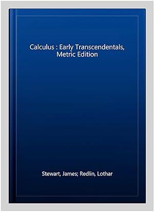 Seller image for Calculus : Early Transcendentals, Metric Edition for sale by GreatBookPrices