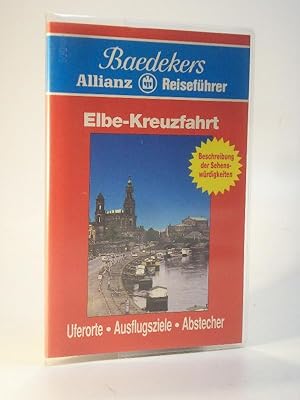 Baedekers Allianz Reiseführer. Elbe-Kreuzfahrt, Uferorte Ausflugsziele, Abstecher. Mit Beschreibu...