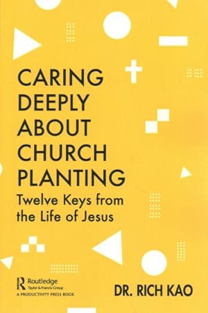 Seller image for Caring Deeply About Church Planting : Twelve Keys from the Life of Jesus for sale by GreatBookPrices