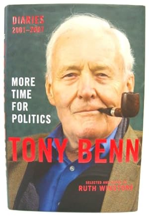 Seller image for Tony Benn: More Time for Politics, Diaries 2001-2007 for sale by PsychoBabel & Skoob Books