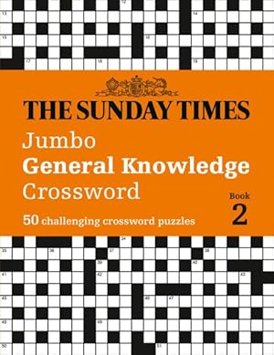 Immagine del venditore per Sunday Times Jumbo General Knowledge Crossword Book 2 : 50 General Knowledge Crosswords venduto da GreatBookPrices