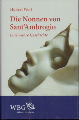 Immagine del venditore per Die Nonnen von Sant`Ambrogio. Eine wahre Geschichte. venduto da Antiquariat Jenischek