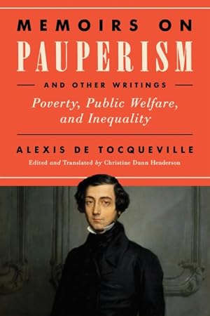 Imagen del vendedor de Memoirs on Pauperism and Other Writings : Poverty, Public Welfare, and Inequality a la venta por GreatBookPricesUK