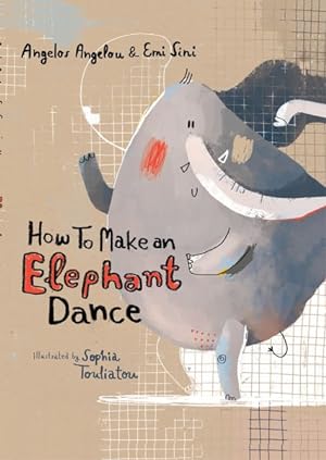 Immagine del venditore per How to Make an Elephant Dance venduto da GreatBookPrices