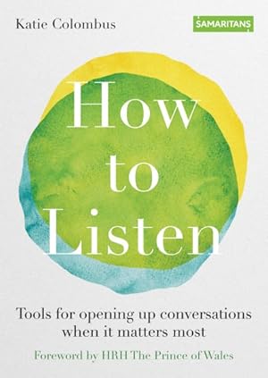 Bild des Verkufers fr How to Listen : Tools for Opening Up Conversations When It Matters Most zum Verkauf von GreatBookPrices