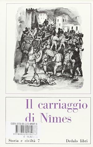 Imagen del vendedor de Il Carriaggio di Nimes: canzone di gesta del XII secolo.: Testo orig. a fronte. Disegni originali di Giovanni Brancaccio. Storia e civilt; 7. a la venta por Studio Bibliografico Adige