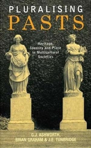 Seller image for Pluralising Pasts : Heritage, Identity and Place in Multicultural Societies for sale by GreatBookPricesUK
