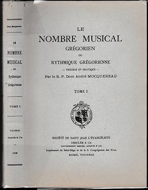Le nombre musical grégorien ou Rythmique grégorienne. Théorie et pratique [1908]. Tome I seul.