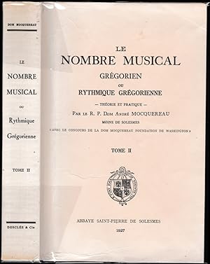 Le nombre musical grégorien ou Rythmique grégorienne. Théorie et pratique. Tome II seul