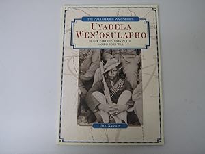 Uyadela Wen'Osulapho. Black Participation in the Anglo-Boer War