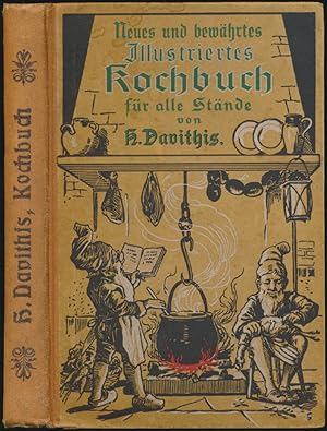 Neues und bewährtes illustriertes Kochbuch. Zuverlässige Anleitung zur Bereitung der verschiedens...