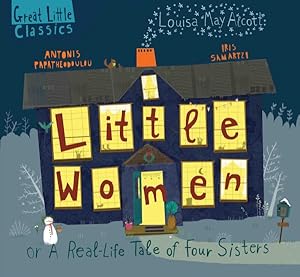 Seller image for Little Women : Or A Tale of Four Real-Life Girls for sale by GreatBookPrices