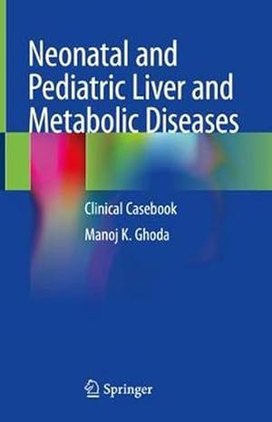 Seller image for Neonatal and Pediatric Liver and Metabolic Diseases: Clinical Casebook (Hardcover) for sale by AussieBookSeller