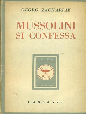 Mussolini si confessa