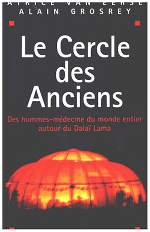 Imagen del vendedor de Le Cercle des anciens : Des hommes-mdecine du monde entier autour du Dala-Lama a la venta por librairie philippe arnaiz