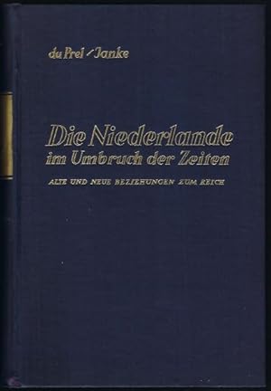 Bild des Verkufers fr Die Niederlande im Umbruch der Zeiten. Alte und neue Beziehungen zum Reich zum Verkauf von Antiquariat Stange