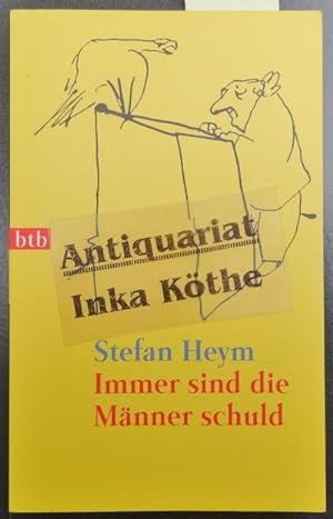 Immer sind die Männer schuld : Erzählungen - Mit Illustrationen von Horst Hussel / btb ; 73219 -