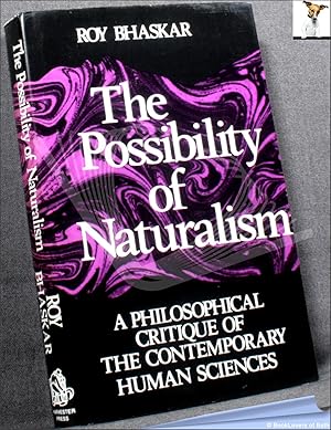 The Possibility of Naturalism Volume 1: Philosophical Critique of the Contemporary Human Sciences