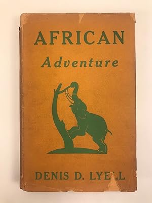 African Adventure Letters from Famous Big-Game Hunters