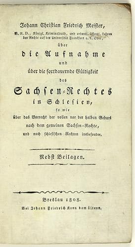 Über die Aufnahme und über die fortdauernde Gültigkeit des Sachsen-Rechtes in Schlesien, so wie ü...