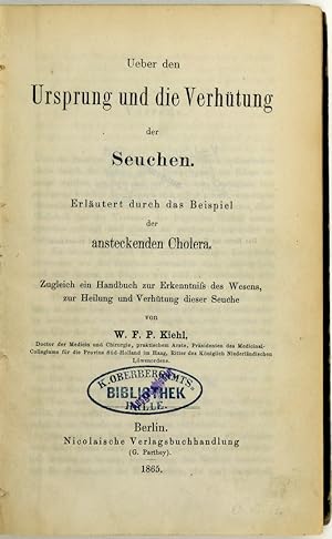 Ueber den Ursprung und die Verhütung der Seuchen. Erläutert durch das Beispiel der ansteckenden C...