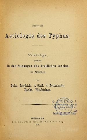 Ueber die Aetiologie des Typhus. Vorträge, gehalten in den Sitzungen des ärztlichen Vereins zu Mü...