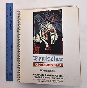 Deutscher Expressionismus: German Expressionism Toward a New Humanism