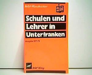 Imagen del vendedor de Schulen und Lehrer in Unterfranken - Ausgabe 1977/78. Wolf-Handbcher. a la venta por Antiquariat Kirchheim