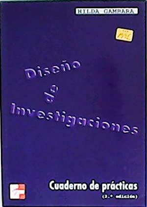 Diseño de Investigaciones. Cuaderno de Práctica. Segunda edición