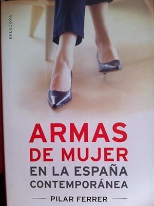 Imagen del vendedor de Armas de mujer en la Espa�a contempor�nea a la venta por Libros Tobal