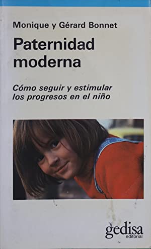 Paternidad moderna. Cómo seguir y estimular los progresos en el niño.