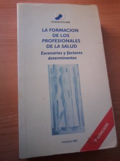 Seller image for La Formacin de los profesionales de la salud. Escenarios y factores determinantes for sale by Libros Tobal