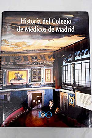 Historia del Colegio de Médicos de Madrid. 100 años 1898 / 1998