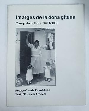 IMATGES DE LA DONA GITANA. Camp de la Bota, 1981 / 1988