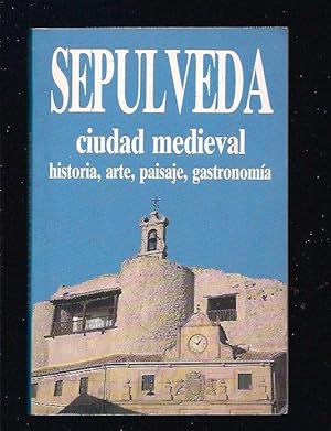 Imagen del vendedor de SEPULVEDA CIUDAD MEDIEVAL. Historia, arte, paisaje, gastronoma. a la venta por Libros Tobal