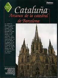 Cataluña. Arcanos de la catedral de Barcelona