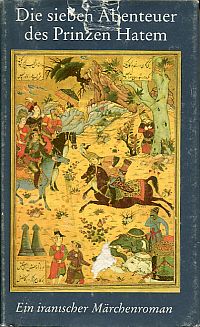Seller image for Die sieben Abenteuer des Prinzen Hatem. Ein iranischer Mrchenroman. for sale by Bcher Eule