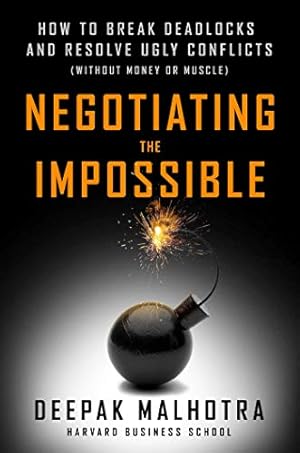 Seller image for Negotiating the Impossible: How to Break Deadlocks and Resolve Ugly Conflicts (without Money or Muscle) for sale by Libros Tobal