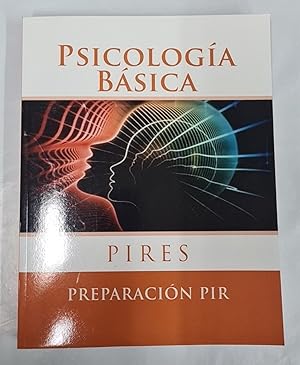 PSICOLOGÍA BÁSICA. Preparación PIR. Pires (Manual de Preparación PIR)