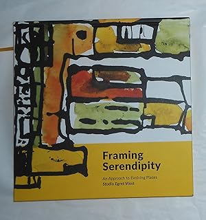 Seller image for Framing Serendipity - An Approach to Evolving Places - Studio Egret West (SIGNED COPY with large ink sketch) for sale by David Bunnett Books