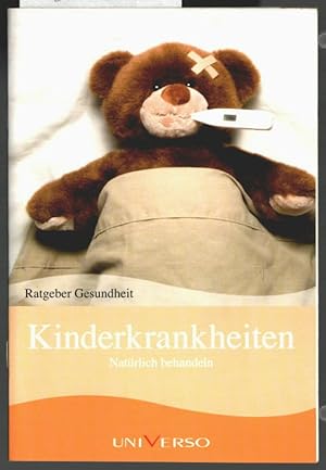 Kinderkrankheiten natürlich behandeln. Prof. Dr. med. J.P. Schadé (Herausgeber) / Ratgeber Gesund...