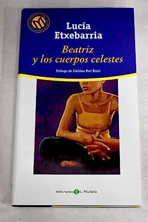 Imagen del vendedor de Beatriz Y Los Cuerpos Celestes a la venta por Libros Tobal