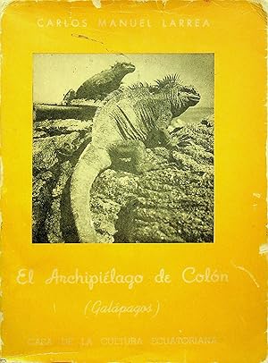 Seller image for El Archipielago De Colon (Galapagos): Descubrimiento, Exploraciones Cientificas & Bibliografia De Las Islas, Segunda Edicion for sale by Epilonian Books