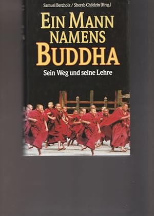 Imagen del vendedor de Ein Mann namens Buddha. Sein Weg und seine Lehre. a la venta por Ant. Abrechnungs- und Forstservice ISHGW