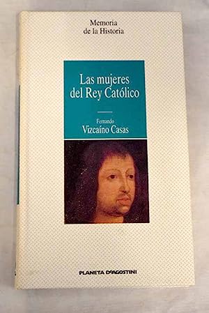 Las Mujeres Del Rey Católico