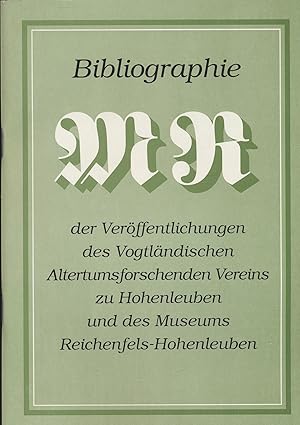 Bibliographie der Veröffentlichungen des Vogtländischen Altertumsforschenden Vereins zu Hohenleub...