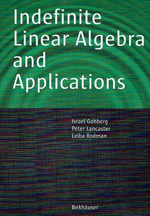 Immagine del venditore per Indefinite Linear Algebra and Applications. venduto da Antiquariat Bernhardt