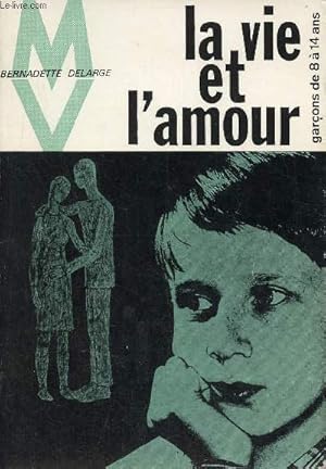Bild des Verkufers fr La vie et l'amour - Garons de 8  14 ans - Collection Pour mieux vivre. zum Verkauf von Le-Livre