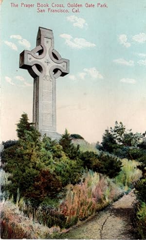The Prayer Book Cross, Golden Gate Park, San Francisco, Cal, Postcard