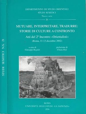 Bild des Verkufers fr Mutuare, interpretare, tradurre: storie di culture a confronto Atti del 2 Incontro "Orientalisti" (Roma, 11-13 dicembre 2002) zum Verkauf von Biblioteca di Babele